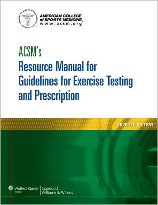 ACSM Resource for Guidelines for Exercise Testing and Prescription | Fighting Arts Health Lab