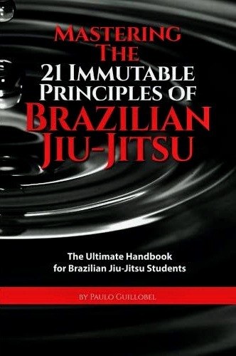 Mastering The 21 Immutable Principles Of Brazilian Jiu Jitsu | Fighting Arts Health Lab