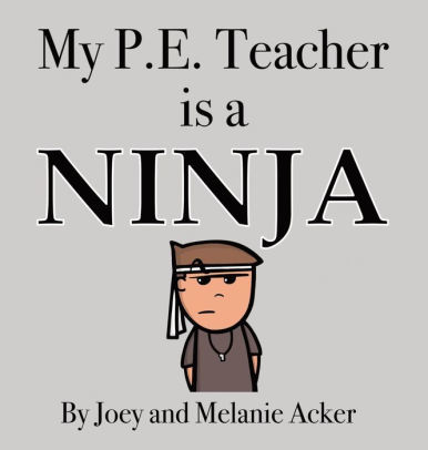 MY PE Teacher is a Ninja